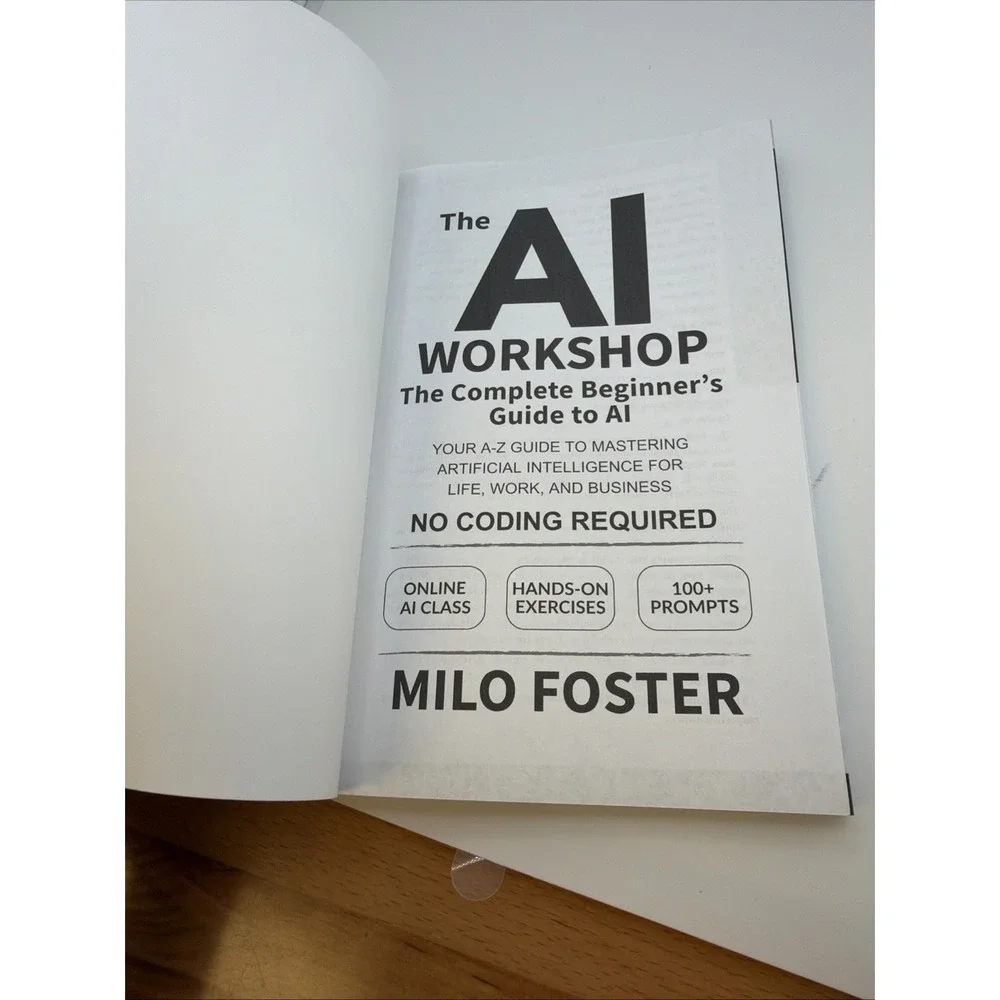 The AI Workshop: Complete Beginner's Guide to AI: Your A-Z to...